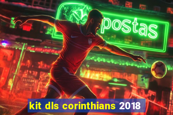 kit dls corinthians 2018